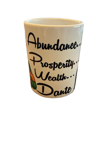 Custom mug text side — Abundance, Prosperity, Wealth, Dante